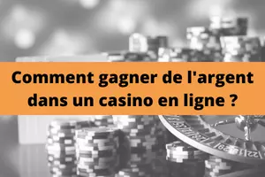 Comment gagner de l'argent au casino en ligne